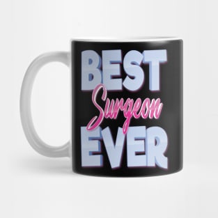 Best Surgeon Ever Mug